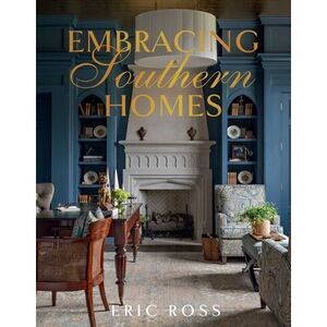 Embracing Southern Homes -- Eric Ross